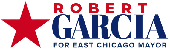 Robert Garcia for East Chicago Mayor